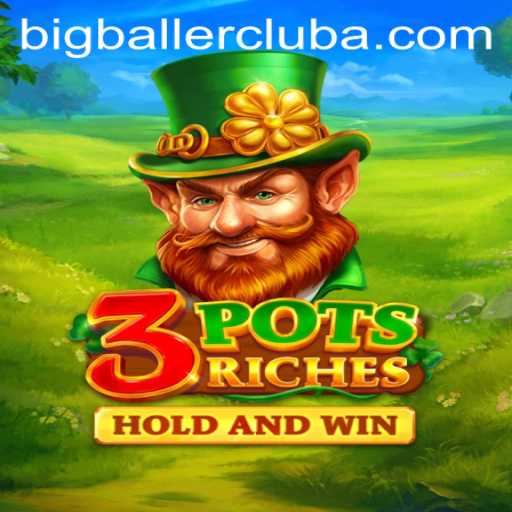 Dive into the Exciting World of 3potsRiches: The Ultimate BigBaller Club Adventure