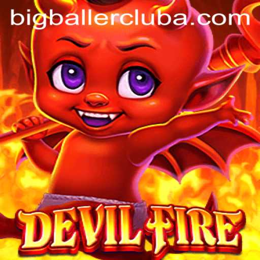 Exploring the Exciting World of DevilFire and the BigBaller Club